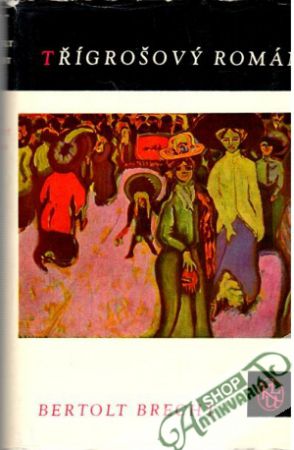 Třígrošový román - Brecht Bertolt