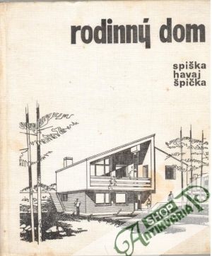 Rodinný dom - Spiška Ivan a kolektív