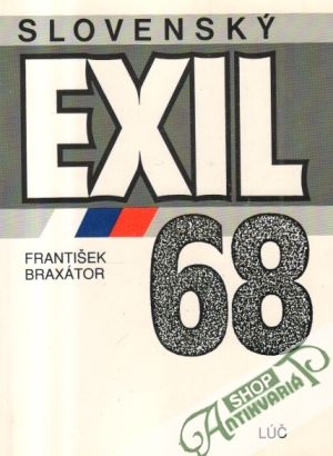 Slovenský exil ´68 - Braxátor František