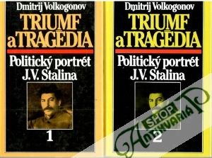 Triumf a tragédia (Politický portrét J.V.Stalina)1-2. - Volkogonov Dmitrij