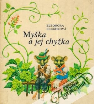 Myška a jej chyžka - Bergerová Eleonora