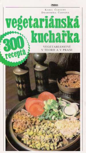 Vegetariánská kuchařka - Červený Karel, Červená Drahomíra