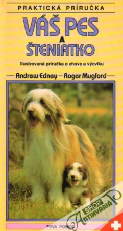 Váš pes a šteniatko - Edney Andrew, Mugford Roger