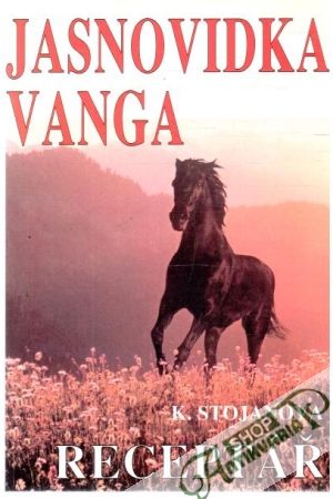 Jasnovidka Vanga - Receptář - Stojanová Krasimira