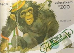 Medzi zvieratkami v ZOO - Machaj Vladimír