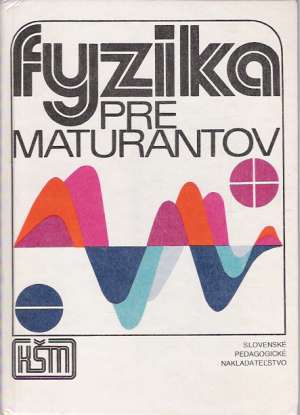 Fyzika pre maturantov - Göbel Rudolf a kolektív