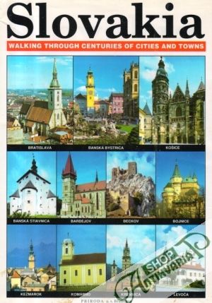 Slovakia - Walking Through Centuries Of Cities And Towns - Husovská Ľudmila a kolektív