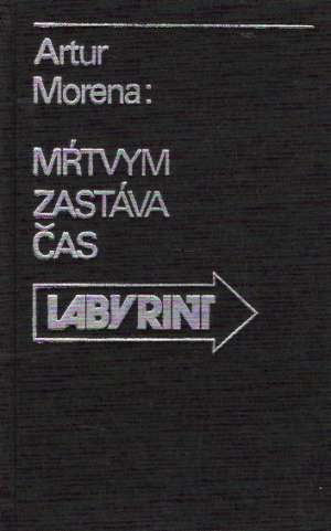Mŕtvym zastáva čas - Morena Artur