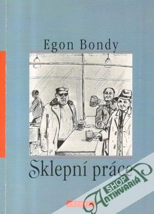 Sklepní práce - Bondy Egon
