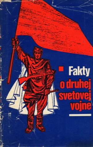 Fakty o druhej svetovej vojne - Kubišta V. a kol.