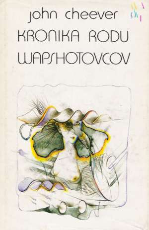 Kronika rodu Wapshotovcov - Cheever John