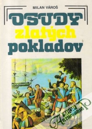 Osudy zlatých pokladov - Vároš Milan