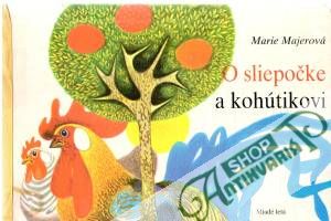 O sliepočke a kohútikovi - Majerová Marie