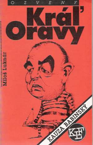 Kráľ Oravy (Kauza Babinský) - Luknár Miloš