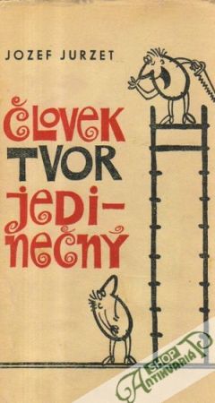 Človek tvor jedinnečný - Jurzet Jozef