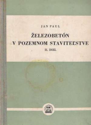 ŽELEZOBETÓN V POZEMNOM STAVITEĽSTVE - Paul Ján
