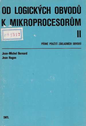 Od logických obvodu k mikroprocesorum II. - Bernard, Hugon