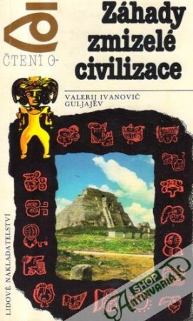 Záhady zmizelé civilizace - Guljajev Valerij