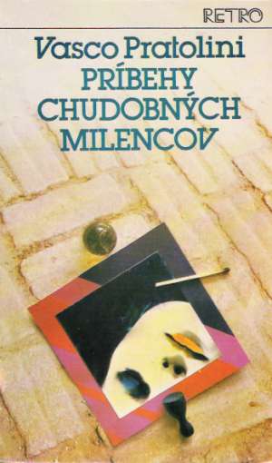 Príbehy chudobných milencov - Pratolini Vasco