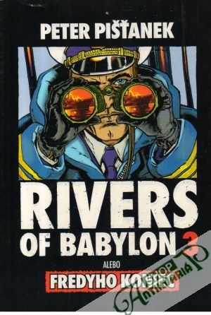 Rivers of Babylon 3 alebo Fredyho koniec - Pišťanek Peter
