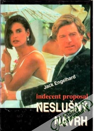 Neslušný návrh - indecent proposal - Engelhard Jack