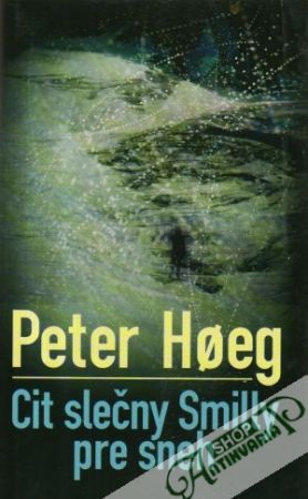 Cit slečny Smilly pre sneh - Hoeg Peter