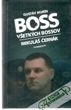 Boss všetkých bossov - Mikuláš Černák - Murín Gustáv