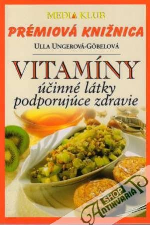 Vitamíny (účinné látky podporujúce zdravie) - Ungerová-Gobelová Ulla