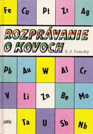 Rozprávanie o kovoch - Veneckij S. J.