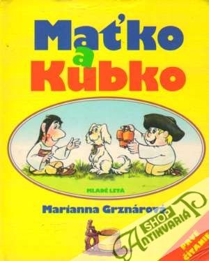 Maťko a Kubko - Grznárová Marianna