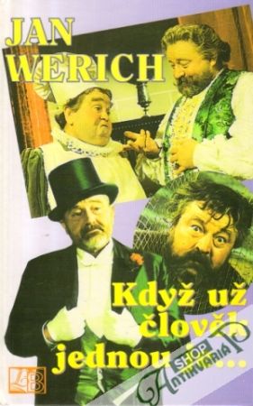 Když už člověk jednou je... - Werich Jan