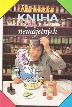 Kuchárska kniha pre nemajetných - Stoličný Peter