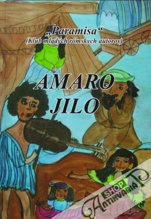 Amaro Jilo (rómske rozprávky) - kolektív autorov