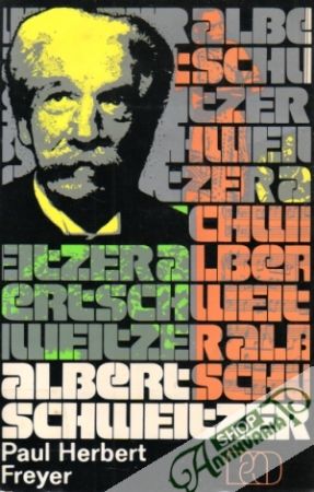 Albert Schweitzer - Freyer Paul Herbert