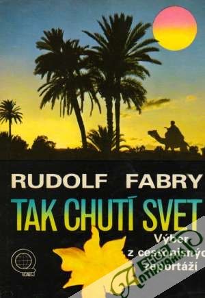 Tak chutí svet - Fabry Rudolf