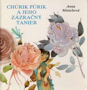 Chúrik Púrik a jeho zázračný tanier - Minichová Anna