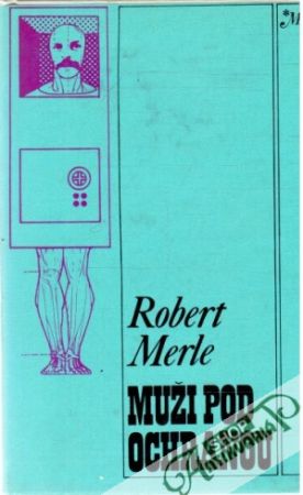 Muži pod ochranou - Merle Robert
