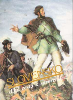 Slovensko - dlhá cesta k suverenite - Greguš Ctibor