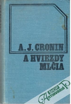A hviezdy mlčia - Cronin Archibald Joseph