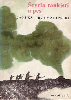 Štyria tankisti a pes - Przymanowski Janusz
