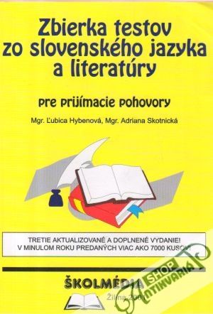 Zbierka testov zo slovenského jazyka a literatúry - Hybenová L., Skotnická A.