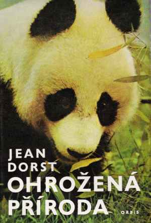 Ohrožená příroda - Dorst Jean