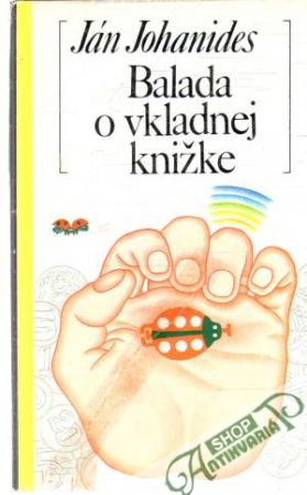 Balada o vkladnej knižke - Johanides Ján