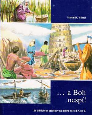 ...A BOH NESPÍ! - Vömel M.R.