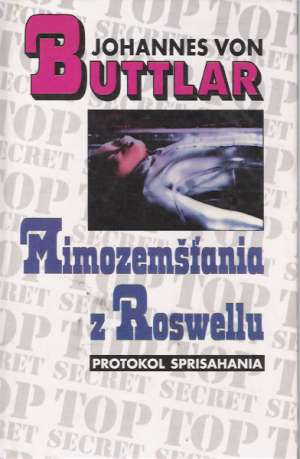 Mimozemšťania z Roswellu (protokol sprisahania) - Buttlar Johannes von