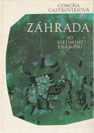 Záhrada so siedmimi bránami - Castroviejová Concha