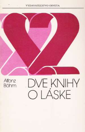 Dve knihy o láske - Bohm Alfonz