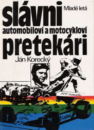 Slávni automobiloví a motocykloví pretekári - Korecký Ján