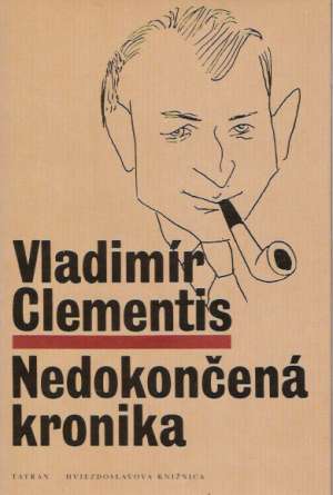 Nedokončená kronika - Clementis Vladimír