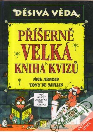 Příšerně velká kniha kvizu - Arnold N., Saulles T.